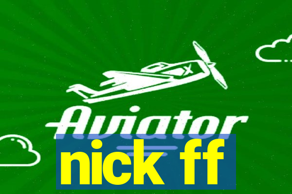 nick ff